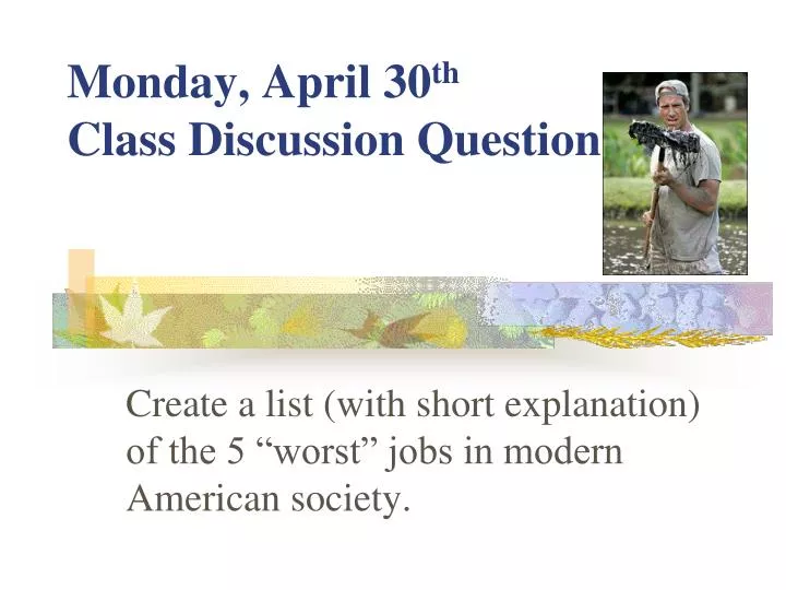 monday april 30 th class discussion question
