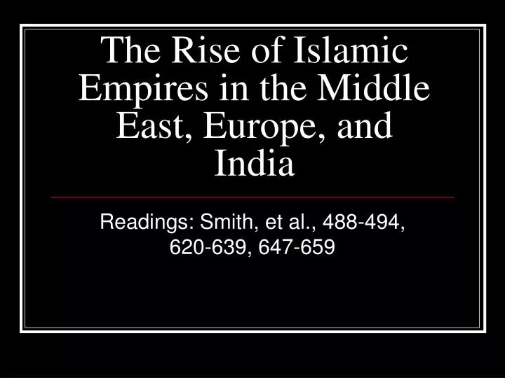 the rise of islamic empires in the middle east europe and india