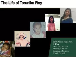 The Life of Torunika Roy