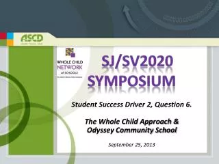 Student Success Driver 2, Question 6. The Whole Child Approach &amp; Odyssey Community School