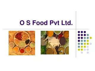 O S Food Pvt Ltd.