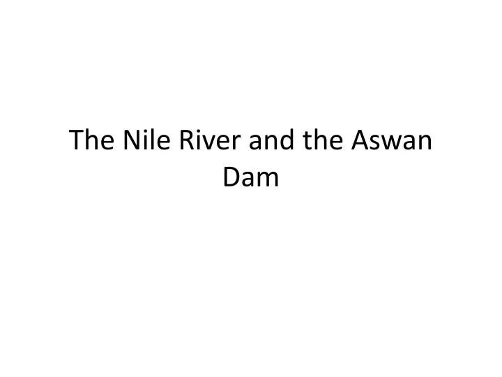 the nile river and the aswan dam