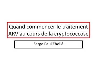 quand commencer le traitement arv au cours de la cryptococcose