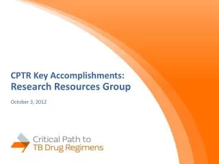 CPTR Key Accomplishments: Research Resources Group
