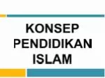 KONSEP PENDIDIKAN ISLAM - slide 1