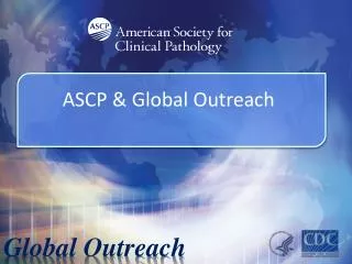 ASCP &amp; Global Outreach