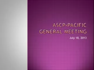 ASCP-Pacific general meeting