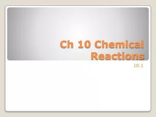 Ch 10 Chemical Reactions