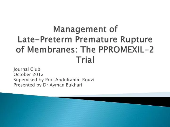 management of late preterm premature rupture of membranes the ppromexil 2 trial
