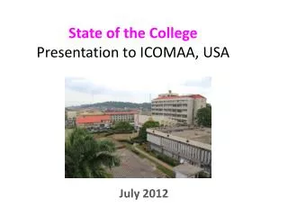 State of the College Presentation to ICOMAA, USA