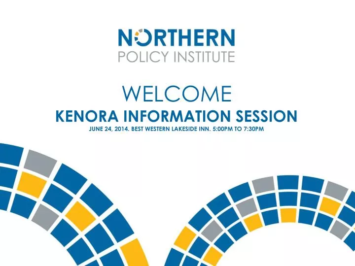 welcome kenora information session june 24 2014 best western lakeside inn 5 00pm to 7 30pm