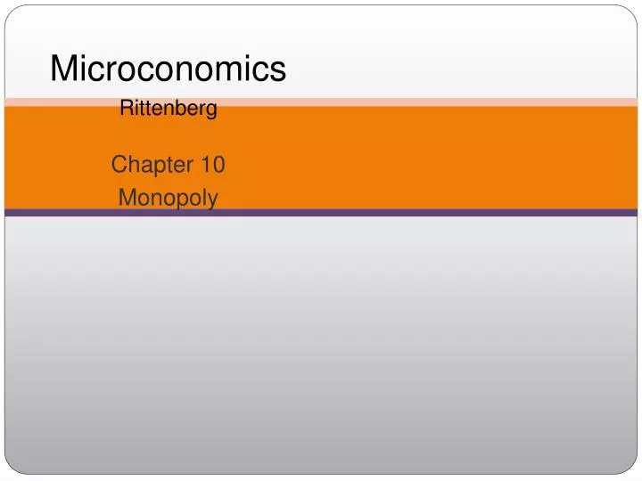 microconomics rittenberg chapter 10 monopoly