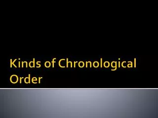 Kinds of Chronological O rder