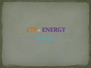 ATP = ENERGY