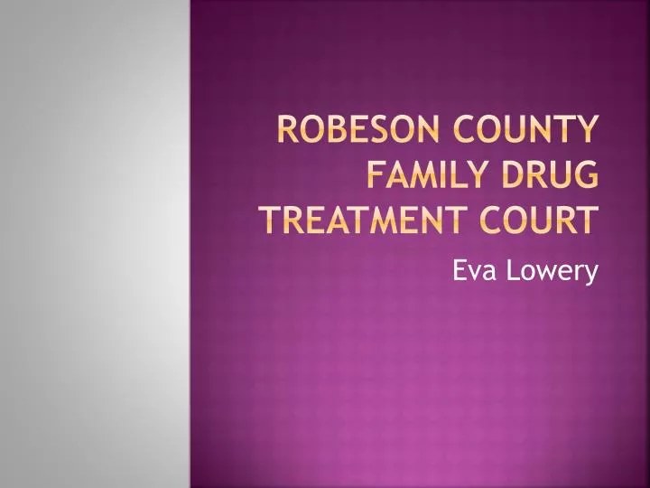 robeson county family drug treatment court