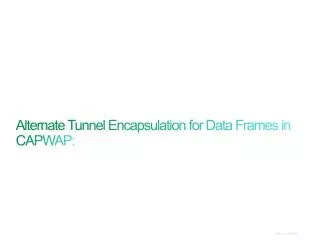 Alternate Tunnel Encapsulation for Data Frames in CAPWAP: