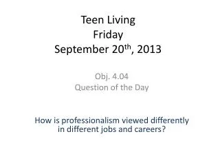 Teen Living Friday September 20 th , 2013
