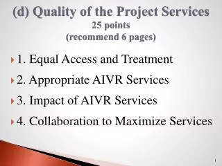 (d) Quality of the Project Services 25 points (recommend 6 pages)