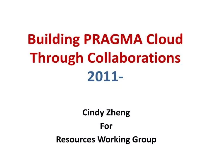 building pragma cloud through collaborations 2011