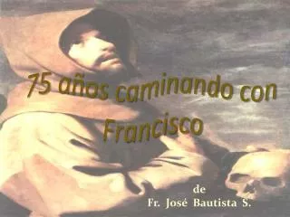 75 a os caminando con francisco