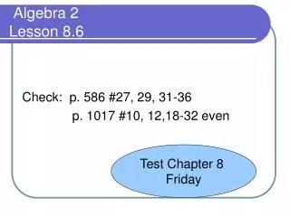 Algebra 2 Lesson 8.6