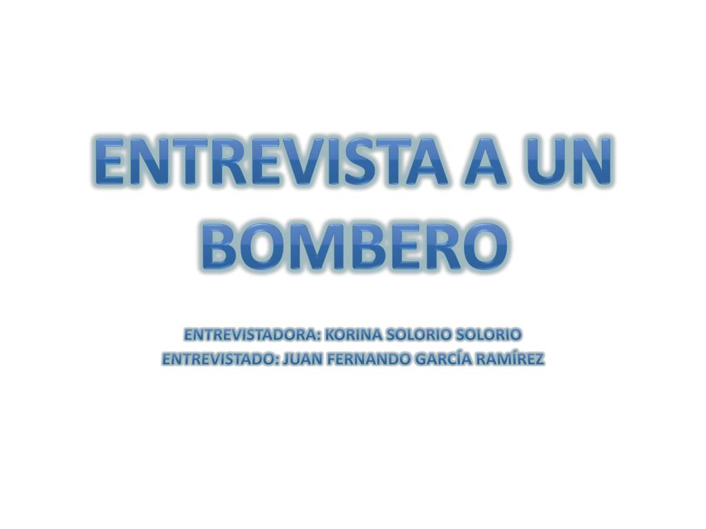 PPT - Entrevista a un bombero PowerPoint Presentation, free download