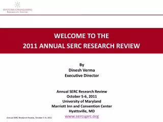 By Dinesh Verma Executive Director Annual SERC Research Review October 5-6, 2011