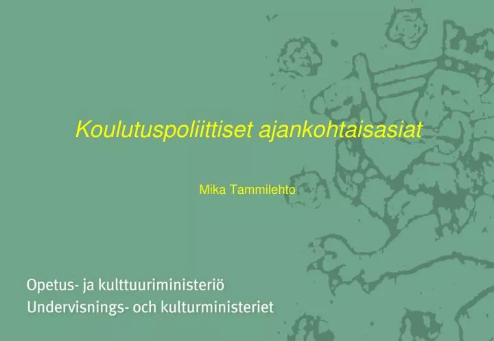 koulutuspoliittiset ajankohtaisasiat mika tammilehto