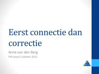 eerst connectie dan correctie