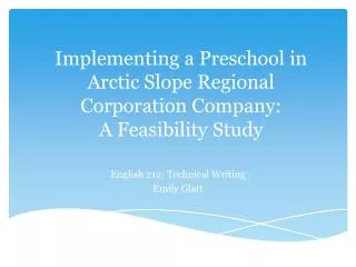 Implementing a Preschool in Arctic Slope Regional Corporation Company: A Feasibility Study