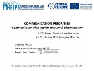 COMMUNICATION PRIORITIES - Communication Plan Implementation &amp; Dissemination -