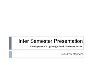 Inter Semester Presentation