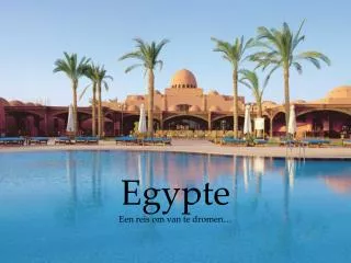 Egypte Een reis om van te dromen…