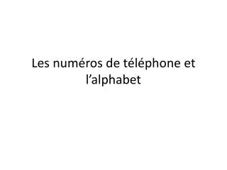 les num ros de t l phone et l alphabet
