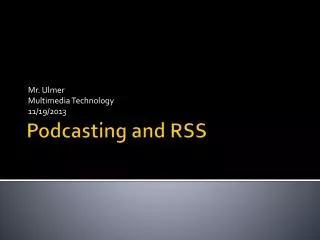 Podcasting and RSS