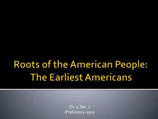 Roots of the American People: The Earliest Americans