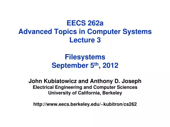 eecs 262a advanced topics in computer systems lecture 3 filesystems september 5 th 2012