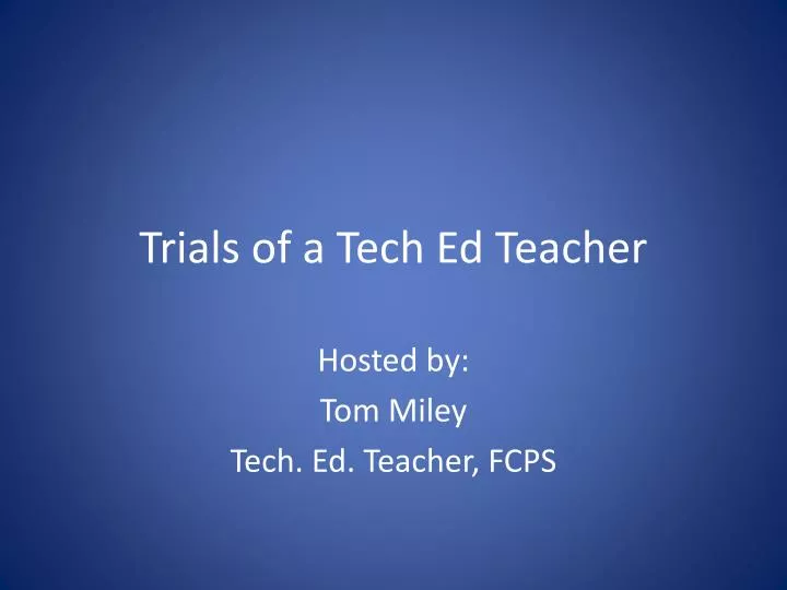 trials of a tech ed teacher