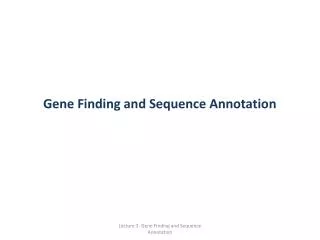 Gene Finding and Sequence Annotation