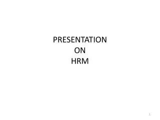 PRESENTATION ON HRM