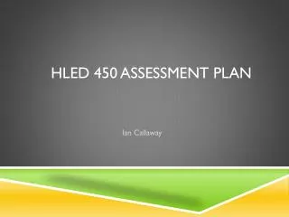 HLED 450 Assessment plan
