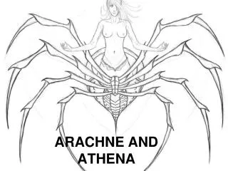ARACHNE AND ATHENA