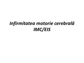 infirmitatea motorie cerebral imc eis