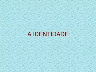 a identidade