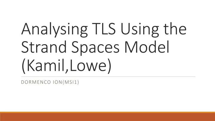 analysing tls using the strand spaces model kamil lowe