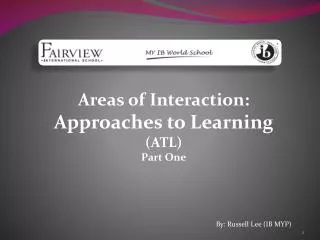 Areas of Interaction: Approaches to Learning (ATL) Part One