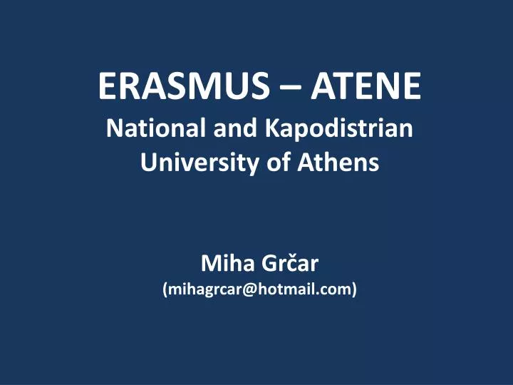erasmus atene national and kapodistrian university of athens miha gr ar mihagrcar@hotmail com