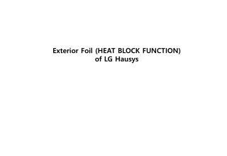 Exterior Foil (HEAT BLOCK FUNCTION) of LG Hausys