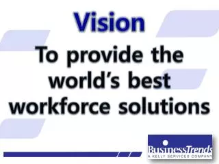 To provide the world’s best workforce solutions