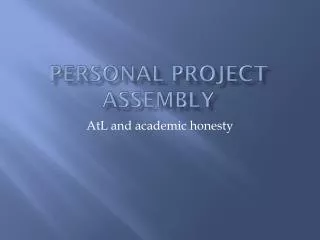 Personal project assembly